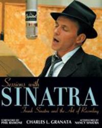 Sessions with Sinatra : Frank Sinatra and the Art of Recording