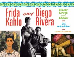 Frida Kahlo and Diego Rivera : Their Lives and Ideas, 24 Activities