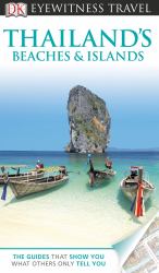 Eyewitness Travel Guide - Thailand's Beaches and Islands