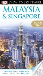 Eyewitness Travel Guide - Malaysia and Singapore