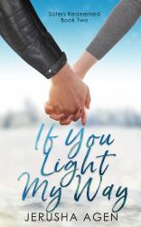 If You Light My Way : A Clean Christian Romance