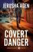 Covert Danger : A Christian K-9 Suspense