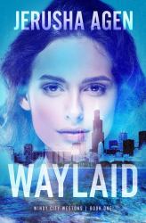 Waylaid : A Christian Romantic Suspense