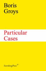 Boris Groys : Particular Cases