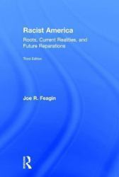 Racist America : Roots, Current Realities, and Future Reparations