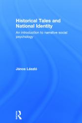 Historical Tales and National Identity : An Introduction to Narrative Social Psychology