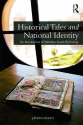 Historical Tales and National Identity : An Introduction to Narrative Social Psychology