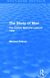 The Study of Man (Routledge Revivals) : The Lindsay Memorial Lectures 1958