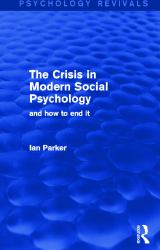 The Crisis in Modern Social Psychology : And How to End It