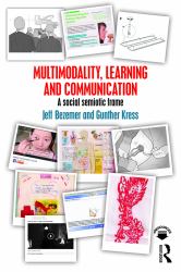 Multimodality, Learning and Communication : A Social Semiotic Frame