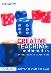 Creative Teaching: Mathematics in the Primary Classroom