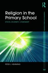 Religion in the Primary School : Ethos, Diversity, Citizenship