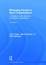 Managing People in Sport Organizations : A Strategic Human Resource Management Perspective