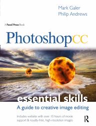 Photoshop CC: Essential Skills : A Guide to Creative Image Editing