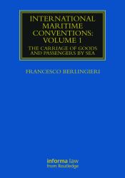 International Maritime Conventions (Volume 1) : The Carriage of Goods and Passengers by Sea