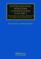 International Maritime Conventions (Volume 2) : Navigation, Securities, Limitation of Liability and Jurisdiction