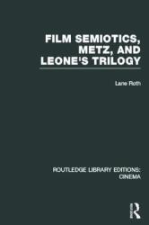 Film Semiotics, Metz, and Leone's Trilogy