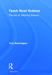 Teach Now! Science : The Joy of Teaching Science