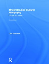 Understanding Cultural Geography : Places and Traces