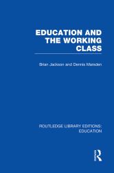 Education and the Working Class (RLE Edu l Sociology of Education)