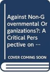 Against Non-Governmental Organizations? : A Critical Perspective on their Management