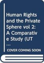 Human Rights and the Private Sphere : A Comparative Study