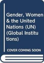 Gender, Women and the United Nations (UN)