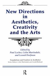 New Directions in Aesthetics, Creativity and the Arts