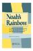 Noah's Rainbow : A Father's Emotional Journey from the Death of His Son to the Birth of His Daughter