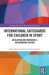 International Safeguards for Children in Sport : Developing and Embedding a Safeguarding Culture