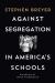 Breaking the Promise of Brown : The Resegregation of America's Schools