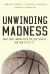 Unwinding Madness : What Went Wrong with College Sports and How to Fix It