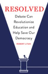 Resolved : Debate Can Revolutionize Education and Help Save Our Democracy