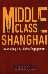 Middle Class Shanghai : Reshaping U. S. -China Engagement