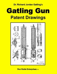 Dr. Richard Jordan Gatling's GATLING GUN PATENT DRAWINGS