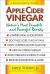 Apple Cider Vinegar : Nature's Most Versatile and Powerful Remedy