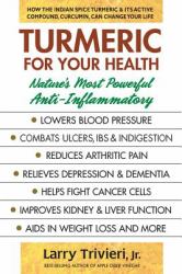 Turmeric for Your Health : Nature's Most Powerful Anti-Inflammatory