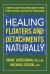 Healing Floaters and Detachments Naturally : A Simple Guide to Getting Rid of Those Pesky Specks That Affect Your Vision