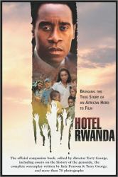 Hotel Rwanda : Bringing the True Story of an African Hero to Film