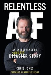 Relentless AF : An Entrepreneur's Success Story