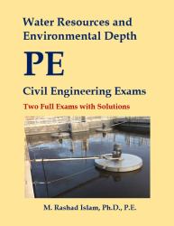 Water Resources and Environmental Depth PE Civil Engineering Exams : Two Full Exams with Solutions