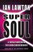 Supersoul : A Radical Worldview for a New Consciousness