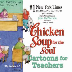 Chicken Soup for the Soul : Cartoons for Teachers