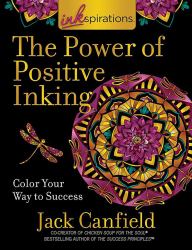 Inkspirations the Power of Positive Inking : Coloring for Success