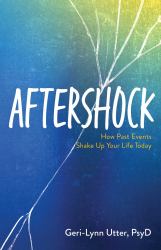 Aftershock : How Past Events Shake up Your Life Today