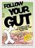 Follow Your Gut : A Story from the Microbes That Make You