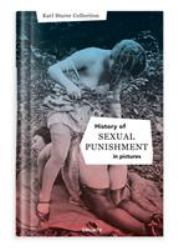 History of S:e:x:u:a:l Punishment in Pictures : English Edition