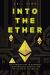 Into the Ether : A Beginner's Guide to Ethereum