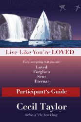 Live Like You're Loved : Participant's Guide