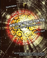 Writing in the Center : Teaching in a Writing Center Setting